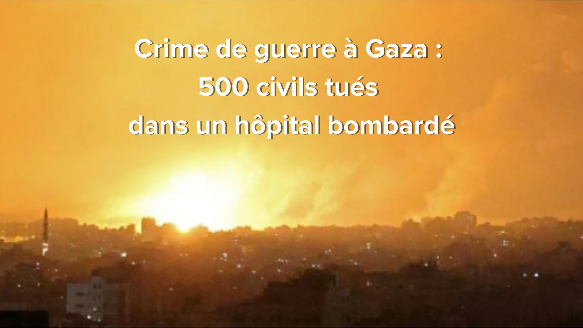 Crime De Guerre à Gaza 500 Civils Tués Dans Un Hôpital Bombardé Linsoumission 6523