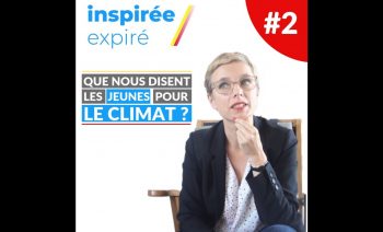 Inspirée/Expiré #2 : Que nous disent les jeunes pour le climat ?