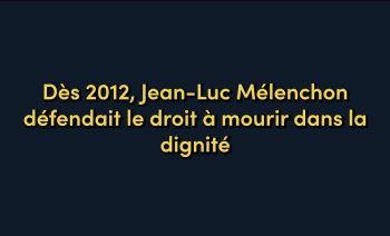 Des-2012-Jean-Luc-Melenchon-defendait-le-droit-a-mourir-dans-la-dignite