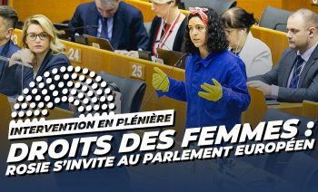 DROITS DES FEMMES : ROSIE S’INVITE AU PARLEMENT EUROPÉEN