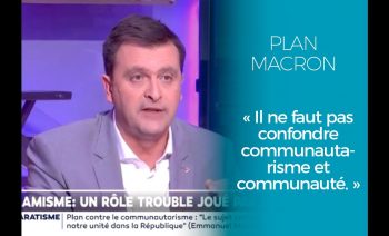 Plan Macron : Il ne faut pas confondre communautarisme et communauté.