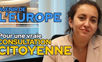 AVENIR DE L’EUROPE : POUR UNE VRAIE CONSULTATION CITOYENNE !