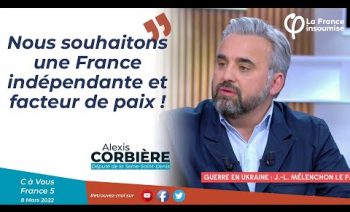 Conflit en Ukraine : « Nous souhaitons une France indépendante et facteur de paix » – Alexis Corbière