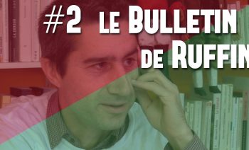 #2 LE BULLETIN DE RUFFIN : DIVIDENDES, MON PROGRAMME, CAMPAGNE & LAFLEUR