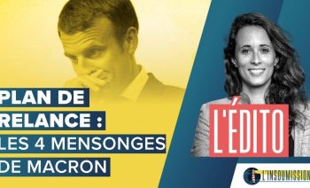 Plan de relance : les 4 mensonges de Macron