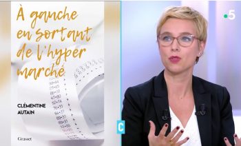 Clémentine Autain à C L’hebdo : « A gauche en sortant de l’hypermarché »