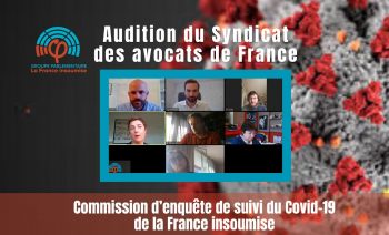Commission d’enquête de la France insoumise sur le COVID19 – Syndicat des Avocats de France