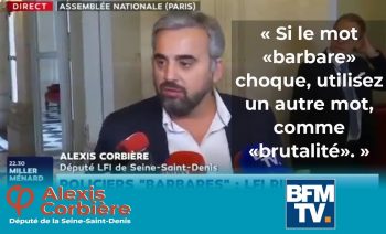 « Si le mot « barbares » vous choque, utilisez un autre mot comme brutalité » Alexis Corbière sur BFMTV