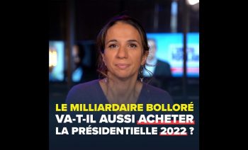 Le milliardaire Bolloré va-t-il aussi acheter la présidentielle 2022 ?