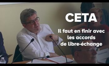 CETA : nous voulons en finir avec le libre-échange
