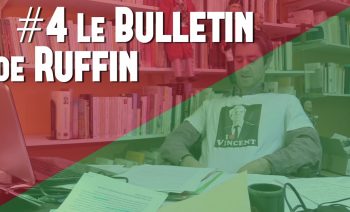 #4 LE BULLETIN DE RUFFIN : SANOFI, PETITS PATRONS, CAMPAGNE & BERNARD ARNAULT
