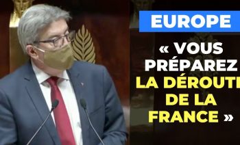 Europe : vous préparez la déroute de la France